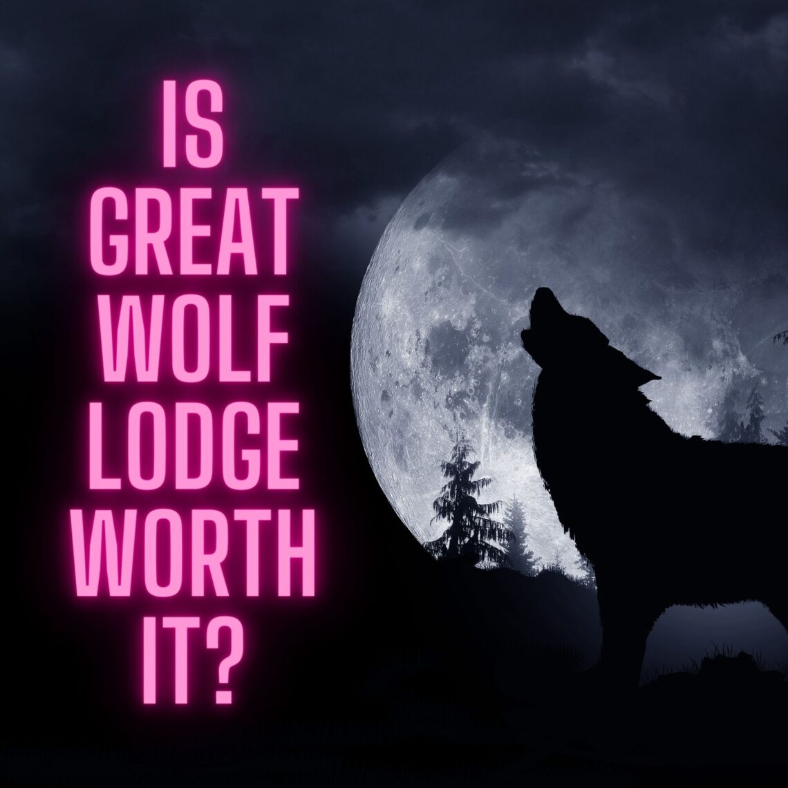is great wolf lodge worth it